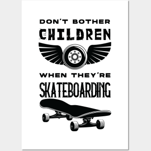 SKATEBOARDING : don't bother children when they're skateboarding Posters and Art